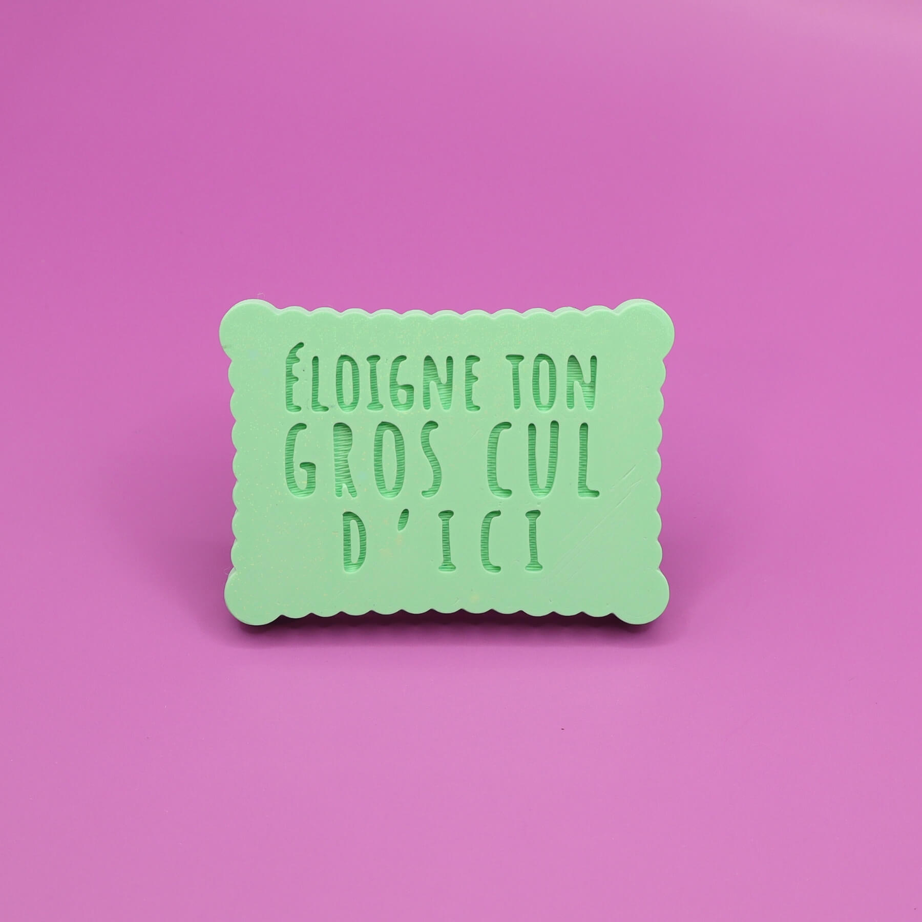 Magnet - éloigne ton gros cul d'ici - Vert pale
